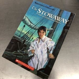 The Stowaway: A Tale of California Pirates by: Kristiana Gregory, paperback book